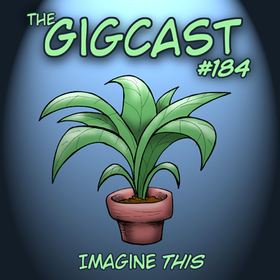 http://gigcast.nightgig.com/wp-content/uploads/imaginethisgigcast184.jpg